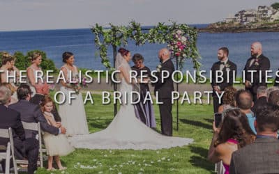 7 Realistic Responsibilities of The Bridal Party